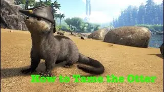 Ark Survival Evolved: Otter Taming Guide (Xbox one and PS4)