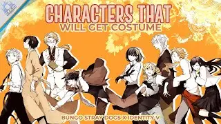 Bungo Stray Dogs / Character's that will get skin l Identity v