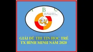 giải đề thi tin học trẻ tx Bình Minh 2020