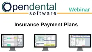 Open Dental Webinar - Insurance Payment Plan