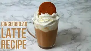 Homemade Gingerbread Latte Recipe