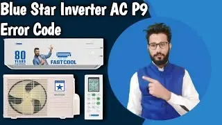 Blue Star Inverter AC P9 Error Code || How To Solve P9 Error Code Blue Star Inverter AC