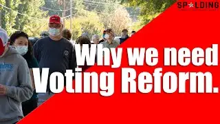 Why We Need Voting Reform I Dr. Robert Spalding