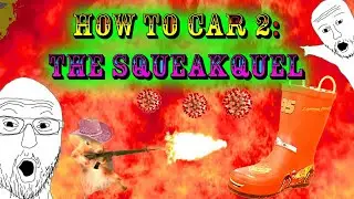 How 2 Car 2 - The Squeakquel