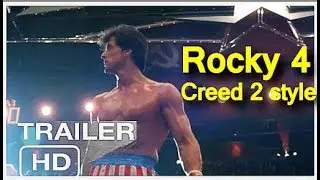 Rocky 4 - Modern trailer (Creed 2 style) 2018