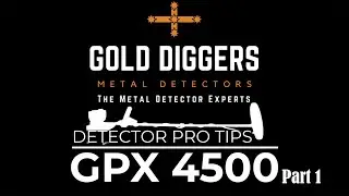 Detector Pro Tips GPX4500 Part 1