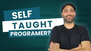 Self-Taught Programmers... Here's What You NEED to Know!