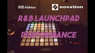 R&B INSTRUMENTAL ON NOVATION LAUNCHPAD (Ableton live)