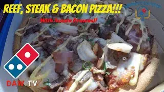 Domino's Reef, Steak & Bacon!!!