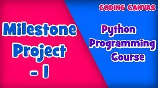 #32 Milestone Project 1:Learn Python Programming | Beginner to Advanced