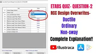 ETABS QUIZ- Q.2-Frame Design Overwrite-Framing Type | Complete Explanation | ilustraca | Sandip Deb