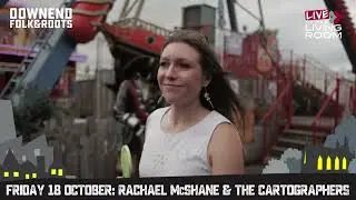 Next at Downend Folk & Roots: Rachael McShane & The Cartographers