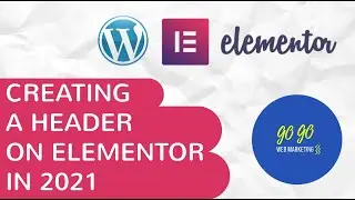 Creating a header in Elementor 2021 [EASY] Wordpress