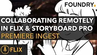 07 Collaborating Remotely in Flix & Storyboard Pro - Premiere Ingest