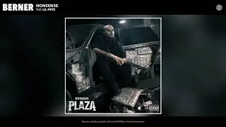 Berner - Nonsense (feat. Lil Pete) - Audio