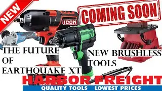 New Cordless Tools From Harbor Freight and the Future of Earthquake XT