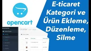 Opencart Eticaret Kategori ve Ürün Ekleme, Düzenleme ve Silme Nasıl Olur ?