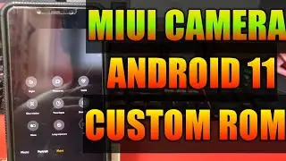 How to use miui camera on any android 11 custom rom || for redmi mi poco smartphone ||