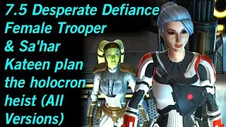 SWTOR 7.5 Desperate Defiance - Female Trooper & Sa'har Kateen plan the holocron heist (All Versions)