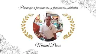 Manuel Ponce | Reconocimiento a Funcionarias y Funcionarios jubilados.