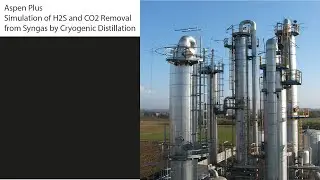 Aspen Plus: Simulation of H2S and CO2 Removal from Syngas by Cryogenic Distillation
