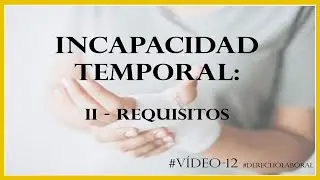 INCAPACIDAD TEMPORAL o Baja Médica | Requisitos
