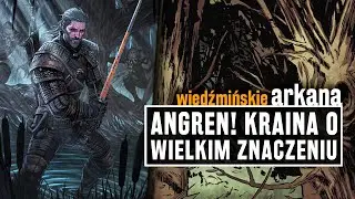 ANGREN - Kraina z WIEDŹMINA, którą każdy chce władać!