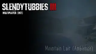 Slendytubbies 3 OST: Mountain Lair Ambience