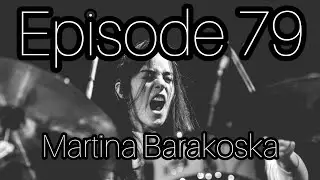 DRUM EDUCATION LIVE Podcast Number 79 with MARTINA BARAKOSKA