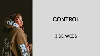 ZOE WEES - CONTROL LYRICS | CONTROL LIRIK