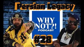 why not podcast #28 PERSIAN LEGACY