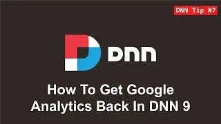 7. How To Get Google Analytics Back In DNN 9 - DNN Tip of The Week