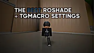 THE BEST ROSHADE + TGMACRO SETTINGS!
