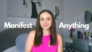 how to MANIFEST ANYTHING into your life | step-by-step guide to manifesting for beginners