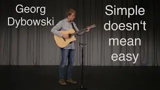 Simple doesn't mean easy - Georg Dybowski (Official Music Video)