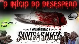 [Ep. 01] O Início do desespero - The Walking Dead: Saints & Sinners | Meta Quest 3 | SteamVR | PCVR