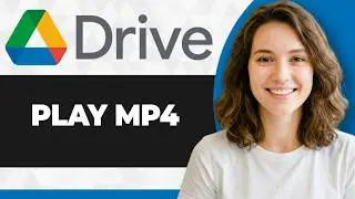 How to Play MP4 in Google Drive (Full 2026 Guide)