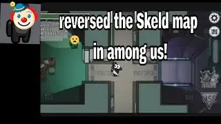 How to reverse the Skeld map in Among us (mobile)