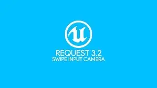 Swipe Input Camera - Request 3.2 - Unreal Engine 4