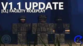 Roblox: [CL] Facility Roleplay v1.1.0 Update Log