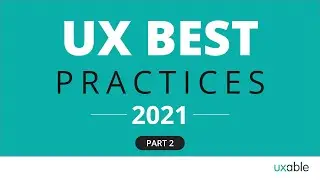UX Best Practices  | How to Enhance the User Experience | Part 2