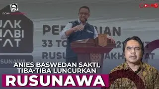Ade Armando: ANIES BASWEDAN SAKTI, TIBA-TIBA LUNCURKAN RUSUNAWA