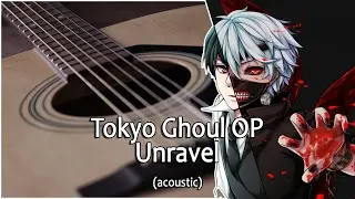 Tokyo Ghoul Opening - Unravel (acoustic russian version) guitar chords