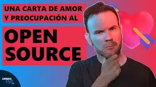 🔄 Una carta de amor al Open Source y cómo podemos protegerlo