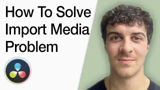 How To Solve The Import Media Problem In Davinci Resolve (Full 2025 Guide)