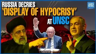 Israel-Iran Tensions: Russia Decries “Display Of Hypocrisy” At UNSC | Dawn News English