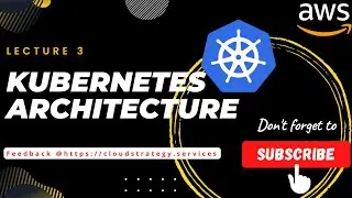 Lecture 3 | Kubernetes Architecture | AWS EKS | Hindi 
