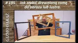 #195  Jak zrobić drewnianą ramę do obrazu lub lustra. Jak bezpiecznie frezować cienkie listwy.