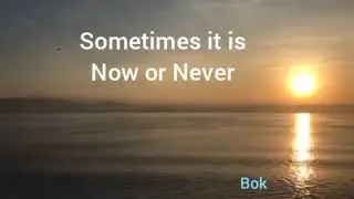 Sometimes there is no next time, No Second chance, No timeout, things change friends leave.