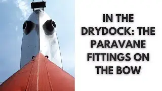 In the Drydock: The Paravane Fittings on the Bow